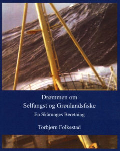 Drømmen om selfangst og grønlandsfiske av Torbjørn Folkestad
