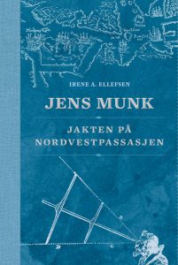 Jens munk jakten på nordvestpassasjen av irene a. ellefsen