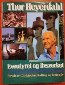 Thor Heyerdahl. Eventyret Og Livsverket. 1989 Kr 120