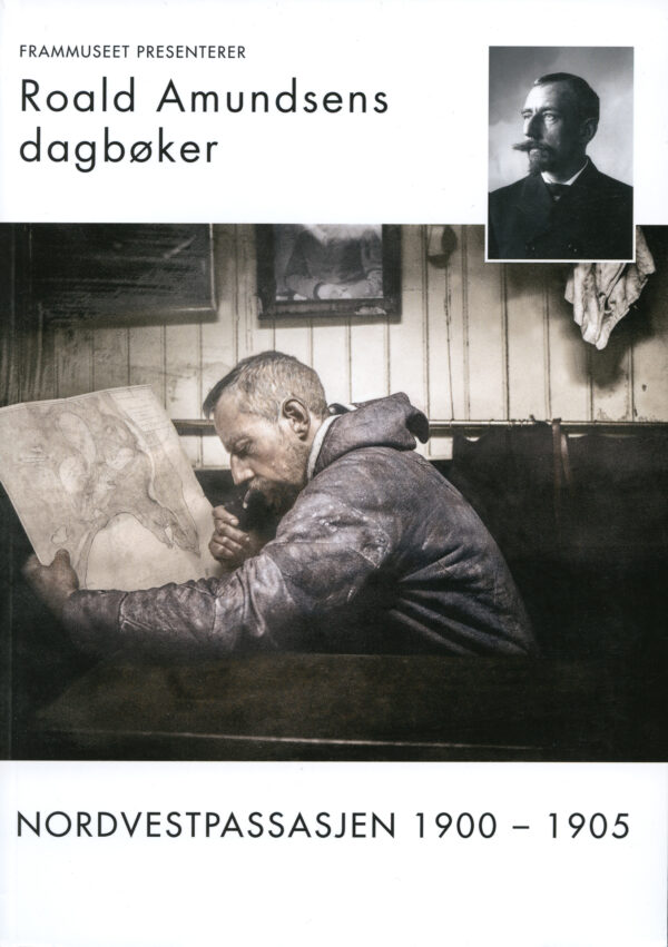 Roald Amundsens dagbøker. Nordvestpassasjen 1905-1907