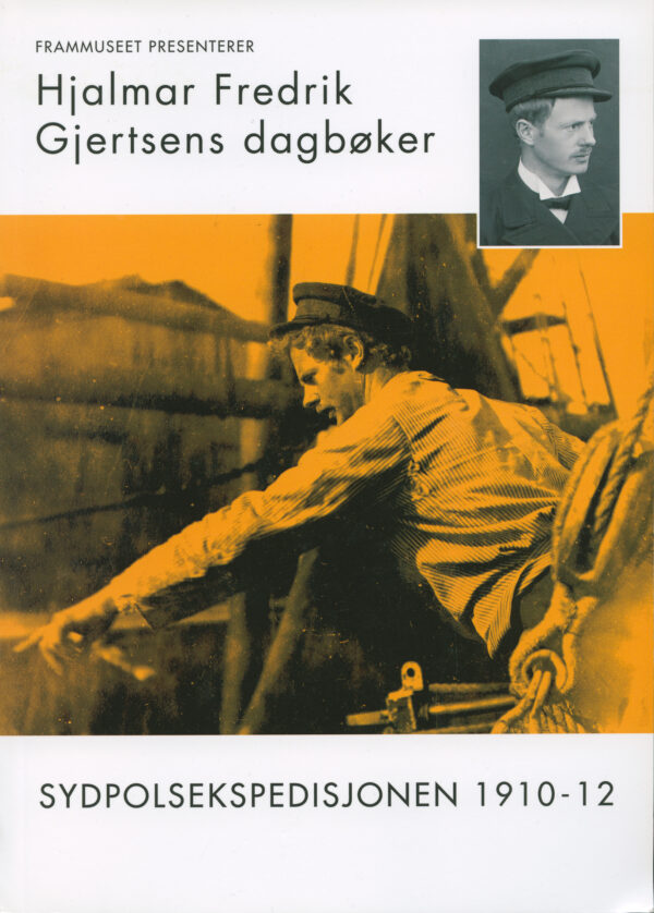 Hjalmar Fredrik Gjertsens dagbøker. Sydpolekspedisjonen 1910-14