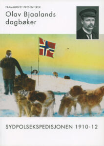 Olav Bjaaland's Diaries South Pole Expedition 1910–12
