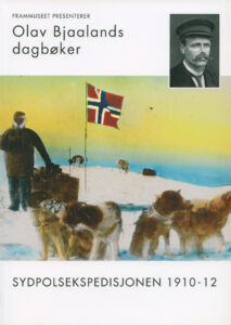 Olav Bjaalands Dagbøker Sydpolsekspedisjonen 1910–12