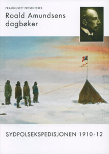 Roald Amundsen's Diaries South Pole Expedition 1910–12