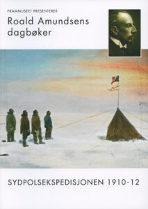 Roald Amundsens Dagbøker Sydpolsekspedisjonen 1910–12