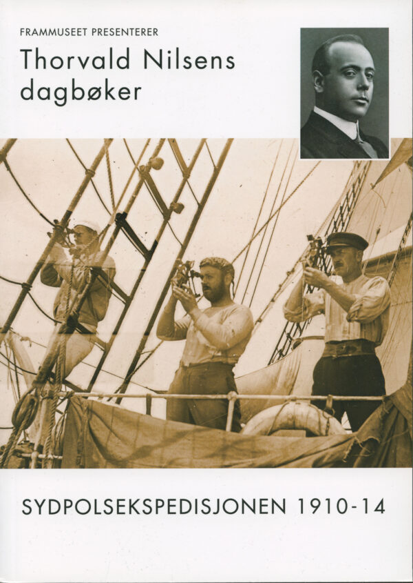Thorvald Nilsens dagbøker. Sydpolekspedisjonen 1910-14