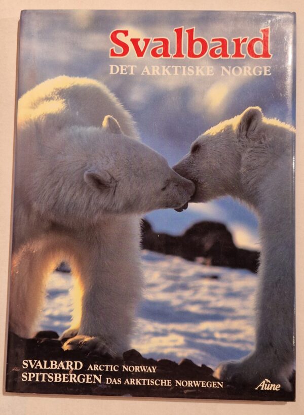 Svalbard - Det arktiske Norge