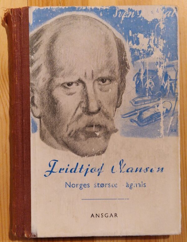 Fridtjof Nansen. Norges største våghals